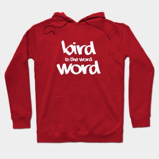 A. Bird is the Word Hoodie